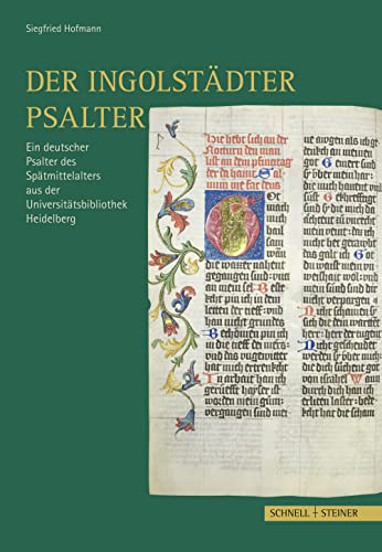 Ingolstädter Psalter: Ein deutscher Psalter des Spätmittelalters aus der Universitätsbibliothek Heidelberg von Schnell & Steiner